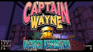 Captain Wayne - Vacation Desperation OST: RaiseAnchor