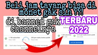 apakah beli jam tayang youtube bisa di monetisasi | terbaru 2022 apakah beli jam tayang youtube bisa di monetisasi | terbaru 2022