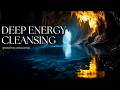 Deep Energy Cleansing | Healing Meditation Music &amp; Spiritual Purification