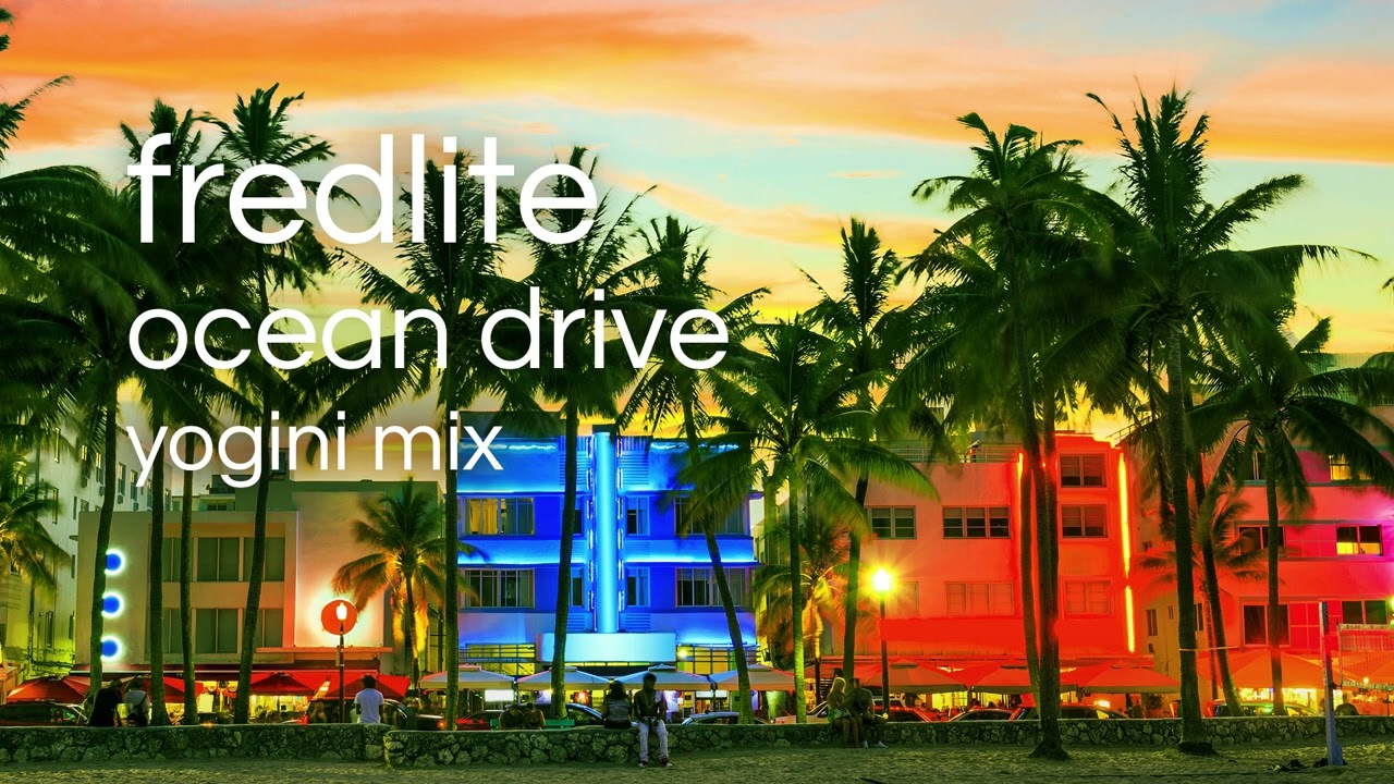 Watch Fredlite - Ocean Drive - Yogini Mix on YouTube Watch Fredlite - Ocean Drive - Yogini Mix on YouTube