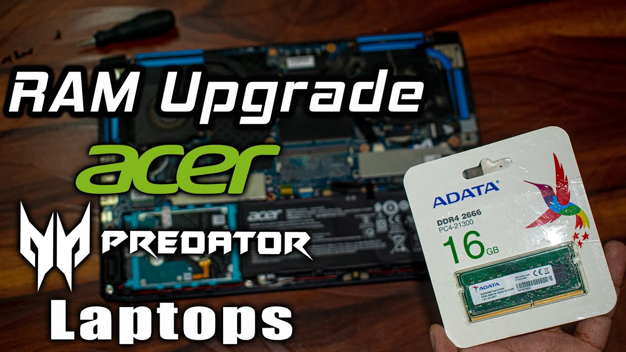 RAM Upgrade - ACER Predator Helios 300 | 16GB - 32GB
