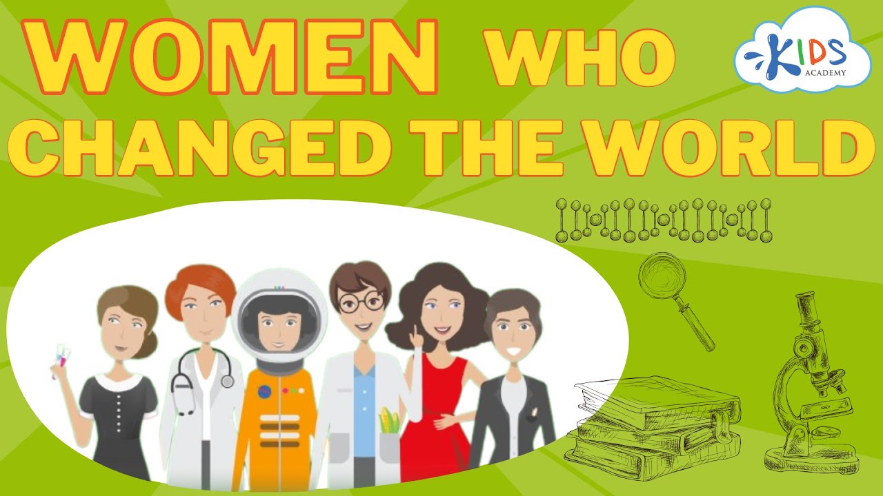 Women Who Changed the World. The Greatest Women in Science. Education for Kids