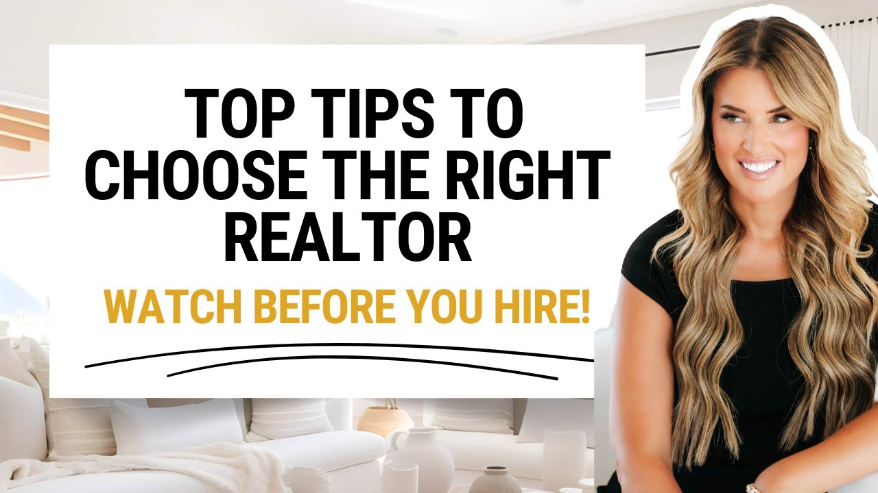 Top Tips to Choose the Right Realtor – Watch Before You Hire!