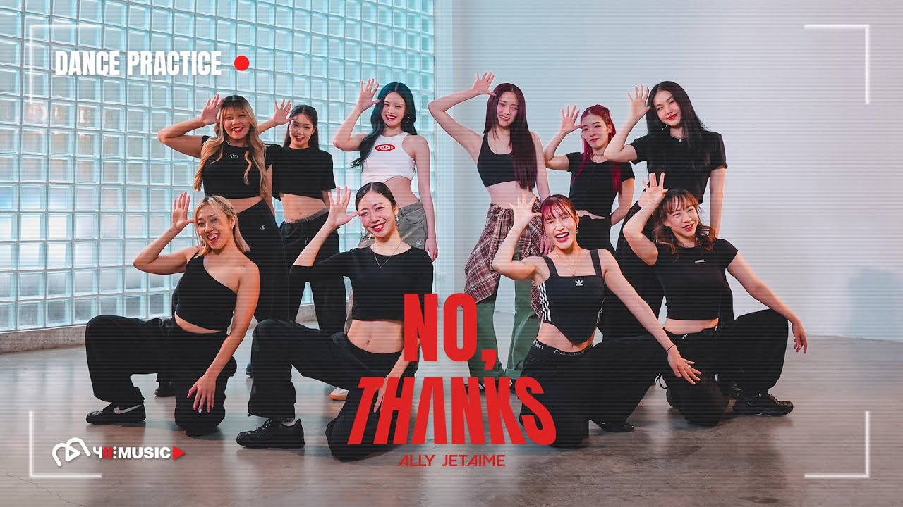 ALLY JETAIME - No, Thanks [DANCE PRACTICE]