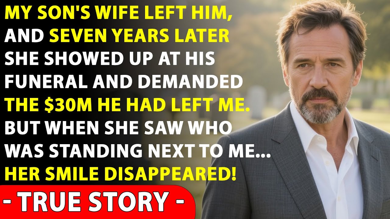 His Son's Wife Left Him, And Seven Years Later She Showed Up At His Funeral And Demanded $30M.