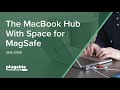The MacBook Hub With Space for MagSafe