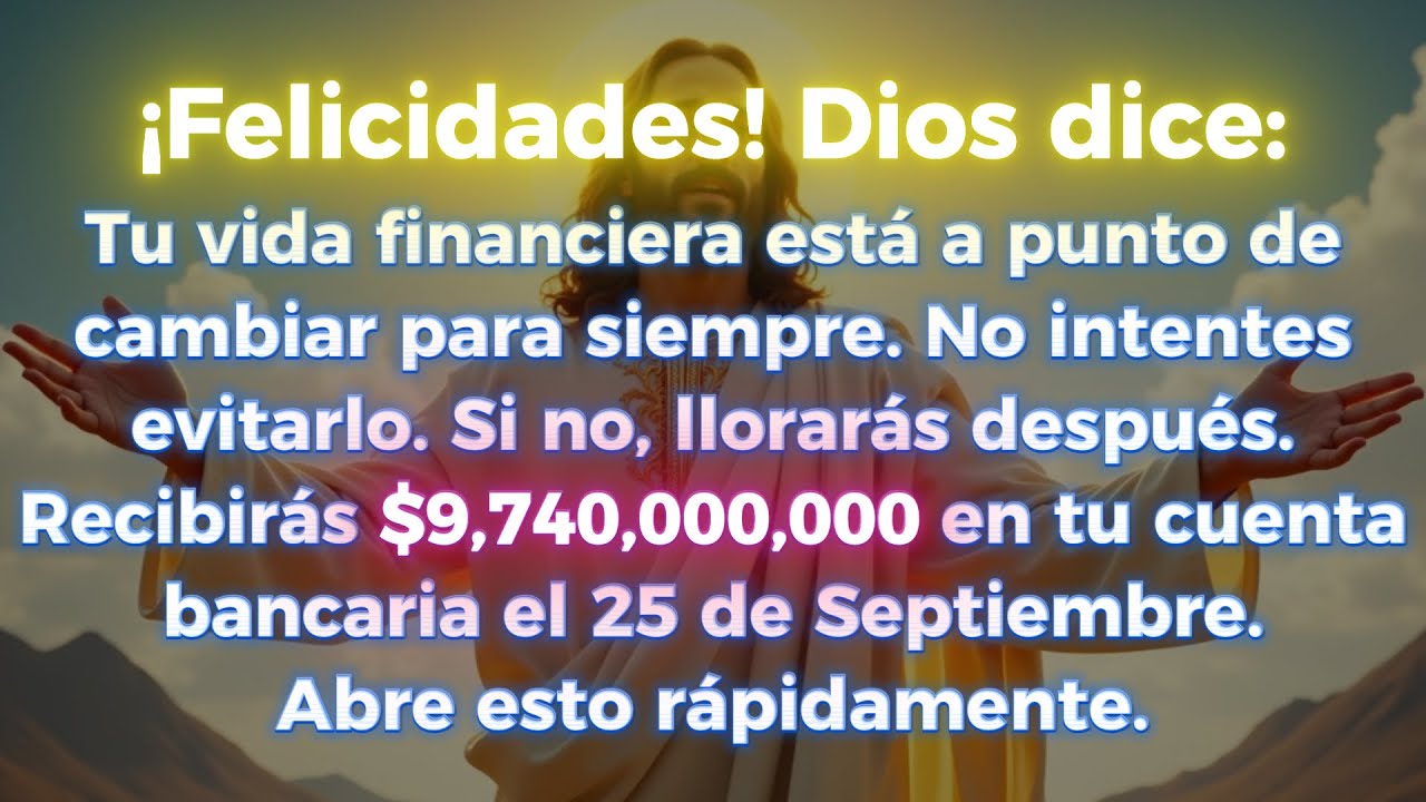 🤑🤑 ¡FELICITACIONES! DIOS DICE: TU VIDA FINANCIERA CAMBIARÁ PARA SIEMPRE ...