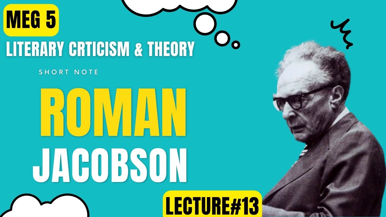 ROMAN JACOBSON | SHORT NOTE | LITERARY CRITICISM & THEORY | MEG | LECTURE#13