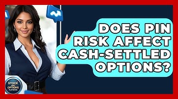 Does Pin Risk Affect Cash-Settled Options? - Stock and Options Playbook