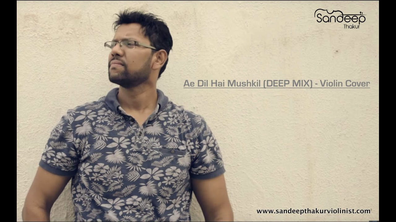 Ae Dil Hai Mushkil DEEP MIX  Violin Cover   Sandeep Thakur  Arijit Singh  Ranbir Kapoor