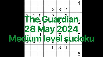 Sudoku solution – The Guardian 28 May 2024 Medium level
