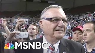 President Donald Trump Pardons Sheriff Joe Arpaio | All In | MSNBC