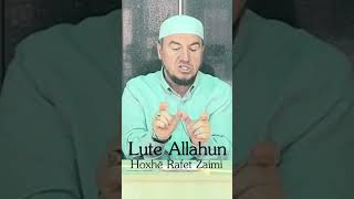 Lute Allahun - Hoxhë Rafet Zaimi
