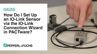 How To: How Do I Set Up an IO-Link Sensor via the IO-Link Connection Wizard in PACTware?