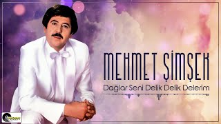 Mehmet Şimşek - Dağlar Seni Delik Delik Delerim Resimi