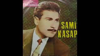 SAMİ KASAP - O KARA GÖZLERE LEYLAM Resimi