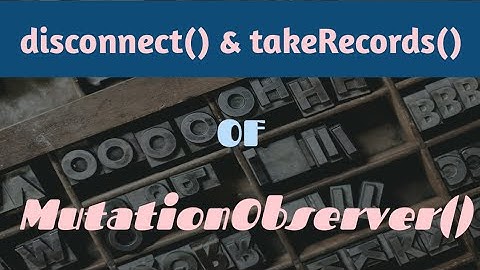 Disable and take records from MutationObserver - using disconnect() and takeRecords()