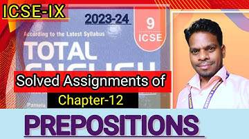 ICSE-IX | Total English solution | Solved Assignments of chapter-12 | Prepositions 🔥