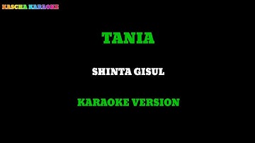 TANIA - SHINTA GISUL⁉️ karaoke version