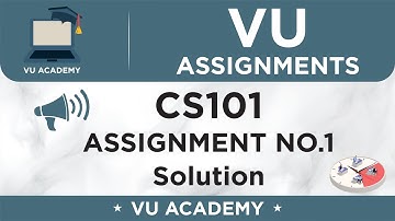 CS101 Introduction to Computing Assignment No. 1 Solution by VU ACADEMY