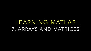 Learning MATLAB: Arrays and matrices