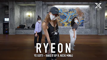 RYEON X Y CLASS CHOREOGRAPHY VIDEO / Yo Gotti - Rake It Up ft. Nicki Minaj