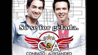 So se for gelada - Conrado e Aleksandro. Resimi