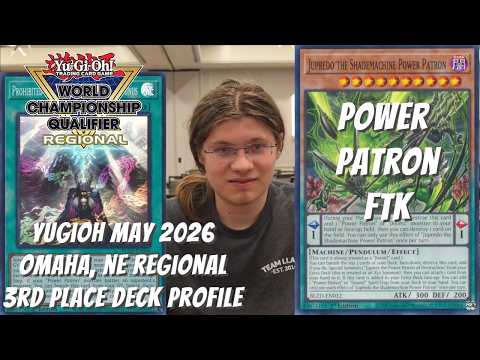 Yugioh May 2026 Omaha, NE Regional 3rd Place Deck Profile - Power Patron FTK?! - Ian Brosonski