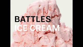 Video thumbnail of "Battles - Ice Cream"