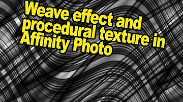 Affinity Photo : Create a weave effect / texture tutorial