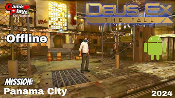Deus Ex: The Fall Android Gameplay 2024. Panama City