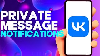 How To Show Private Messages Notifications Content On Vk App On Android Or Iphone Ios