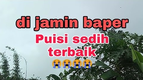 puisi cinta baper sedih puisi patah hati puisi terbaik untuk yang lagi sedih
