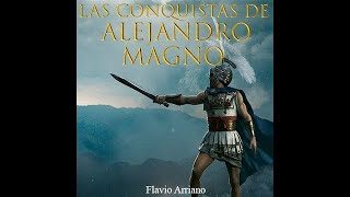 Anábasis de Alejandro Magno Parte 2 de 2 (Final) AudioLibro