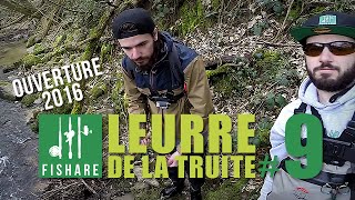 Pêche de la truite : ouverture 2016 FISHARE au leurre - [Leurre de la Truite]