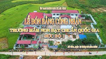 LỄ ĐÓN BẰNG CÔNG NHẬN TRƯỜNG MẦM NON XÃ NÀ TĂM ĐẠT CHUẨN QUỐC GIA MỨC ĐỘ 1 || NGÀY 15/09/2023