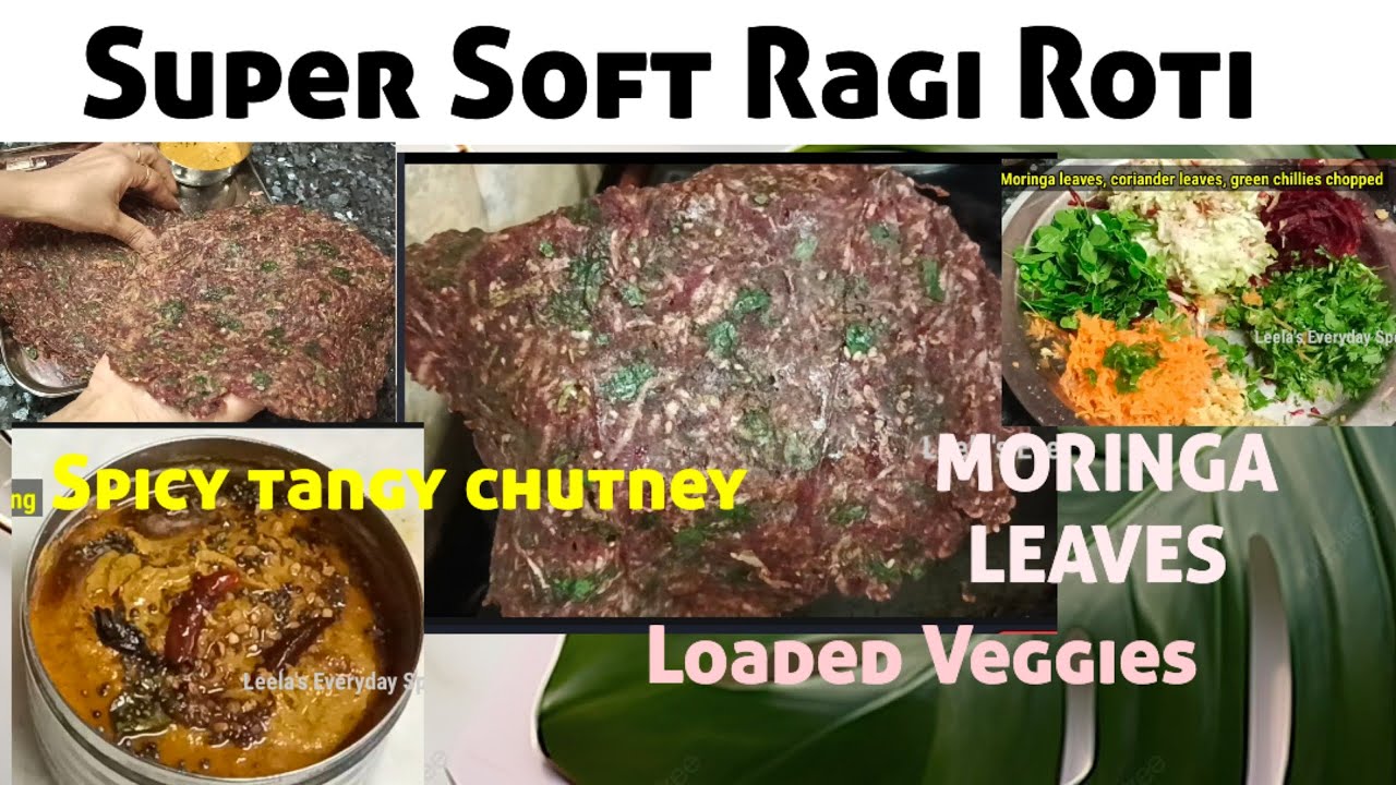 Super Soft Ragi Roti with Moringa Leaves & Loaded Veggies with a Spicy ...