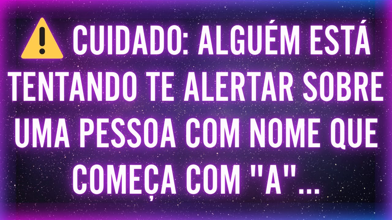 ⚠️ CUIDADO: ALGUÉM ESTÁ TENTANDO TE ALERTAR SOBRE UMA PESSOA COM NOME QUE COMEÇA COM 