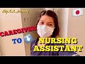 Japan Caregiver To Nursing Assistant| My Nursing Assistant Journey