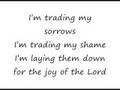 Trading My Sorrows - Darrell Evans [lyrics]