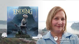 Endling No. 1: The Last by Katherine Applegate (Audiobook Excerpt)