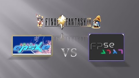 ePSXe VS FPse with Final Fantasy IX