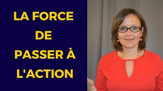 Comment Trouver La Force De Passer À Laction 7Clés