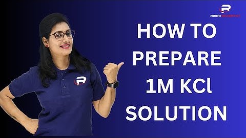 HOW TO PREPARE 1M KCl SOLUTION IN 100 AND 1000 ML DISTILLED WATER// PREPARATION OF 1M KCl SOLUTION