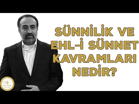 Ebubekir Sifil - Sünnilik ve Ehl-i Sünnet Kavramları Nedir?