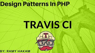 #35 Design Patterns in PHP Arabic course - Travis Ci Build  [ Bonus ] شرح بالعربي