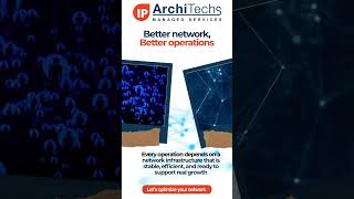Better Network, Better Operations | IP Architechs