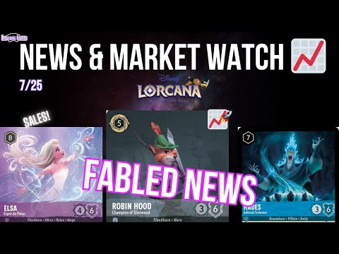 Lorcana MARKET WATCH & NEWS (Only 33 New Cards In Fabled