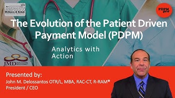 The Evolution of the Patient Driven Payment Model (PDPM)