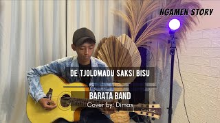 De Tjolomadu Saksi Bisu || cover Dimas pengamen jalanan